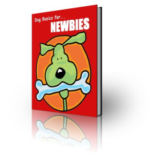 Dog Basics for Newbies Dog Basics for Newbies